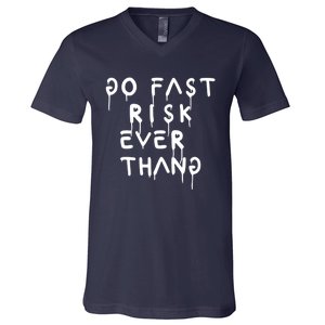 Retro Go Fast Risk Everything Funny V-Neck T-Shirt