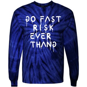 Retro Go Fast Risk Everything Funny Tie-Dye Long Sleeve Shirt