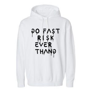 Retro Go Fast Risk Everything Funny Garment-Dyed Fleece Hoodie