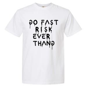 Retro Go Fast Risk Everything Funny Garment-Dyed Heavyweight T-Shirt