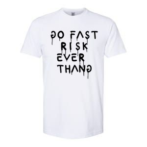 Retro Go Fast Risk Everything Funny Softstyle CVC T-Shirt