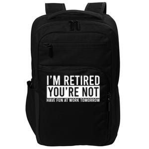 Retirement Gift For Retired Retirement Gift Funny Retirement Impact Tech Backpack