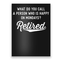 Retirement Gifts For Happy On Mondays Funny Retired Poster