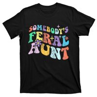 Retro Groovy Funny Somebody's Feral Aunt On Back Mothers Day  T-Shirt