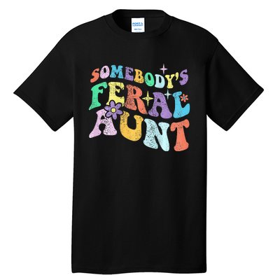 Retro Groovy Funny Somebody's Feral Aunt On Back Mothers Day  Tall T-Shirt