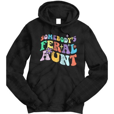 Retro Groovy Funny Somebody's Feral Aunt On Back Mothers Day  Tie Dye Hoodie