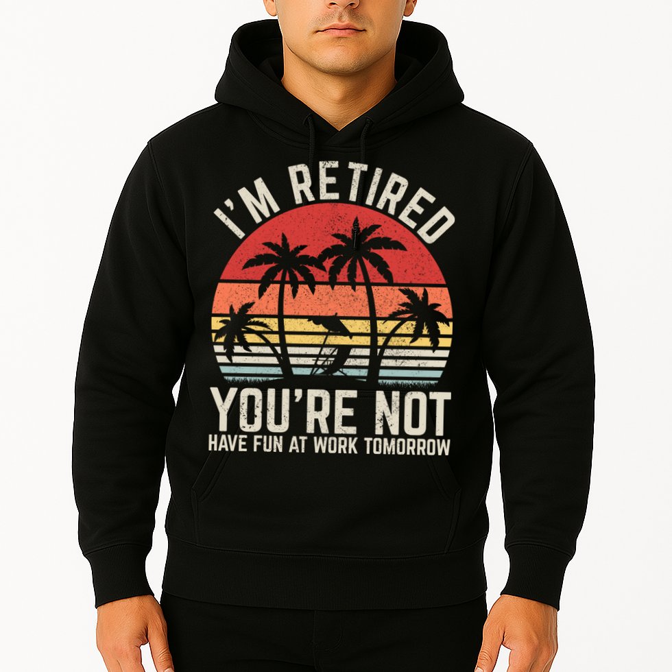 Retirement Gift For Retired Retirement Gift Funny Retirement Hoodie