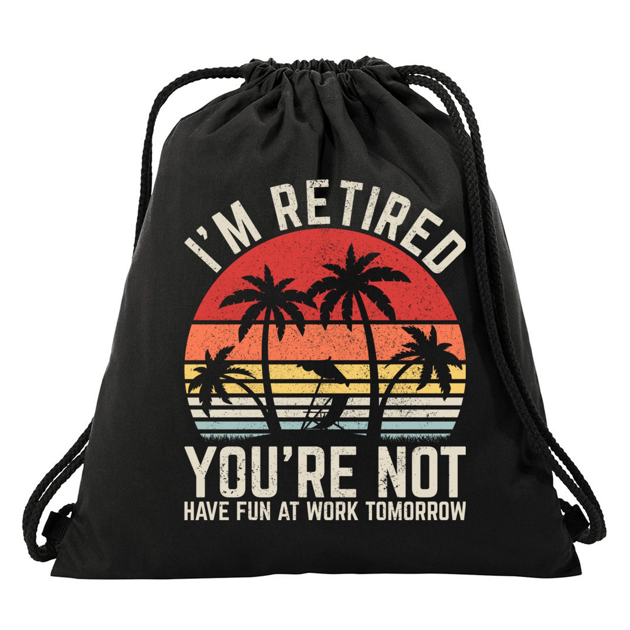 Retirement Gift For Retired Retirement Gift Funny Retirement Drawstring Bag