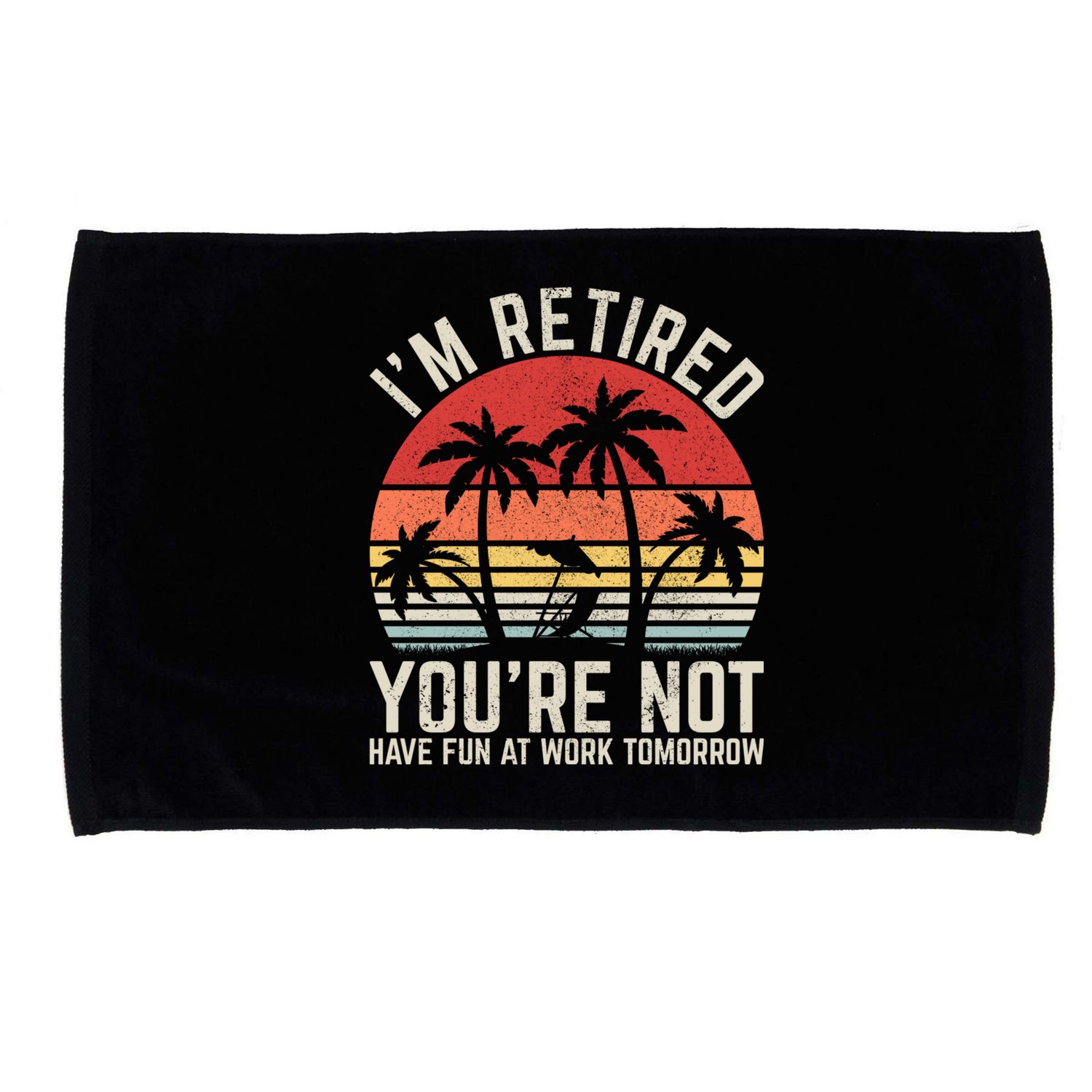 Retirement Gift For Retired Retirement Gift Funny Retirement Microfiber Hand Towel