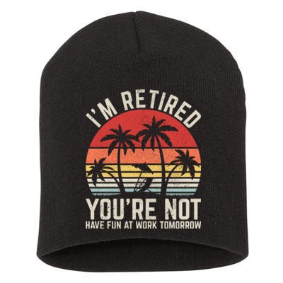 Retirement Gift For Retired Retirement Gift Funny Retirement Short Acrylic Beanie