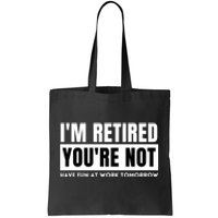 Retirement Gift For Retired Retirement Gift Funny Retirement Tote Bag