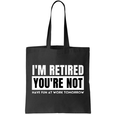 Retirement Gift For Retired Retirement Gift Funny Retirement Tote Bag