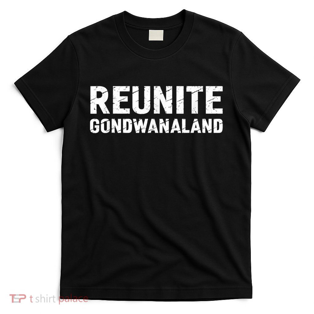 Reunite Gondwanaland Funny Geology Geologist Science T-Shirt