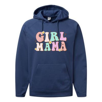 Retro Groovy Girl Mama Funny MotherS Day For Mom Of Girl Performance Fleece Hoodie