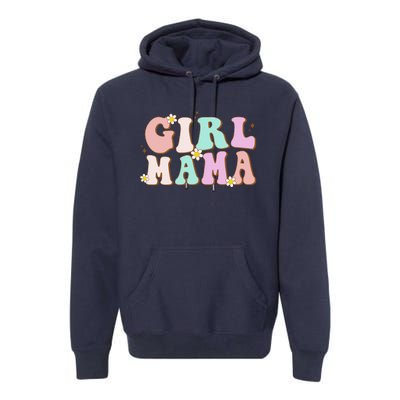 Retro Groovy Girl Mama Funny MotherS Day For Mom Of Girl Premium Hoodie