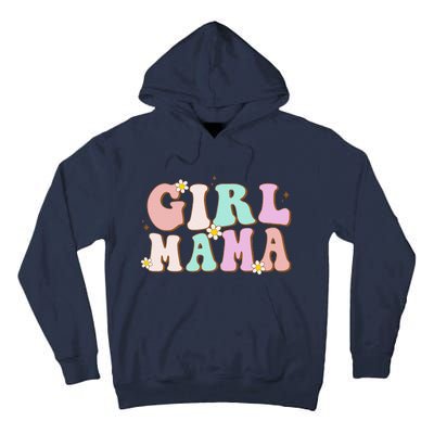 Retro Groovy Girl Mama Funny MotherS Day For Mom Of Girl Tall Hoodie