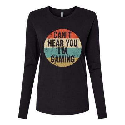 Retro Gaming Great Gift Can't Hear You I'm Gaming Funny Gamer Vintage Gift Womens Cotton Relaxed Long Sleeve T-Shirt