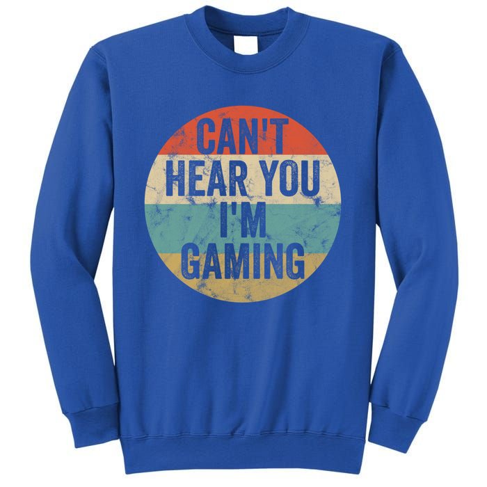 Retro Gaming Great Gift Can't Hear You I'm Gaming Funny Gamer Vintage Gift Sweatshirt