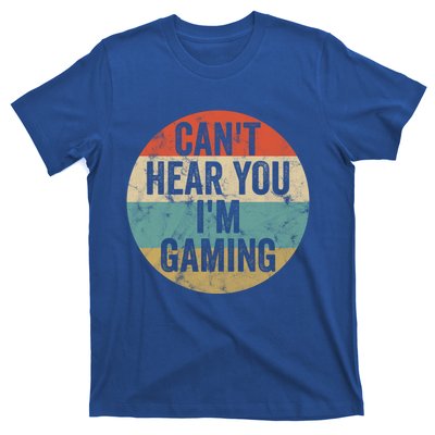 Retro Gaming Great Gift Can't Hear You I'm Gaming Funny Gamer Vintage Gift T-Shirt