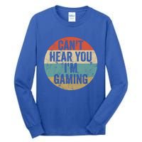 Retro Gaming Great Gift Can't Hear You I'm Gaming Funny Gamer Vintage Gift Tall Long Sleeve T-Shirt