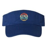 Retro Gaming Great Gift Can't Hear You I'm Gaming Funny Gamer Vintage Gift Valucap Bio-Washed Visor