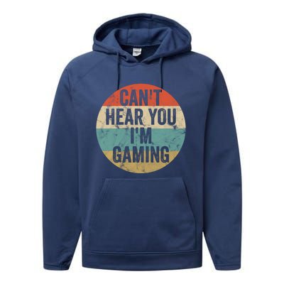 Retro Gaming Great Gift Can't Hear You I'm Gaming Funny Gamer Vintage Gift Performance Fleece Hoodie