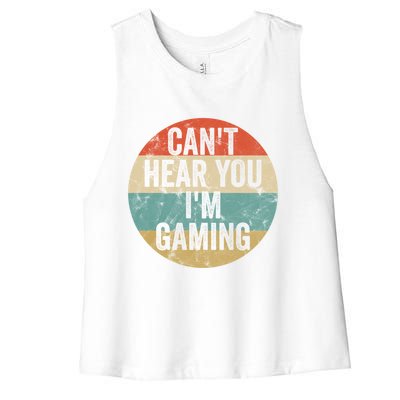 Retro Gaming Great Gift Can't Hear You I'm Gaming Funny Gamer Vintage Gift Women's Racerback Cropped Tank