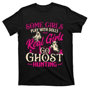 Real Girl Go Ghost Hunting Ghosts Paranormal Researcher T-Shirt