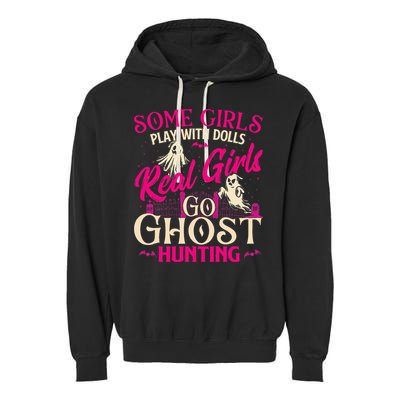Real Go Ghost Hunting Ghosts Paranormal Researcher Garment-Dyed Fleece Hoodie