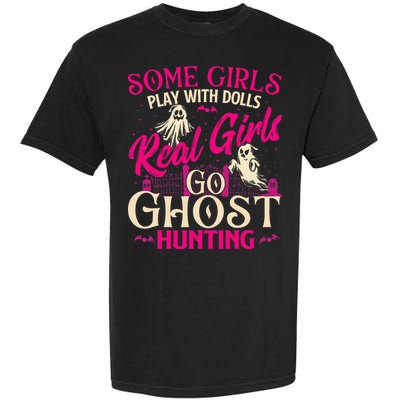 Real Go Ghost Hunting Ghosts Paranormal Researcher Garment-Dyed Heavyweight T-Shirt