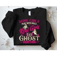 Real Go Ghost Hunting Ghosts Paranormal Researcher Sweatshirt
