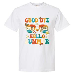 Retro Groovy Goodbye 9th Grade Graduation Hello Summer Funny Gift Garment-Dyed Heavyweight T-Shirt