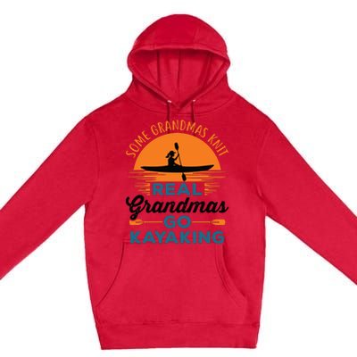 Real Grandmas Go Kayaking Yak Kayak Canoe Kayaker Premium Pullover Hoodie