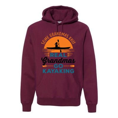 Real Grandmas Go Kayaking Yak Kayak Canoe Kayaker Premium Hoodie