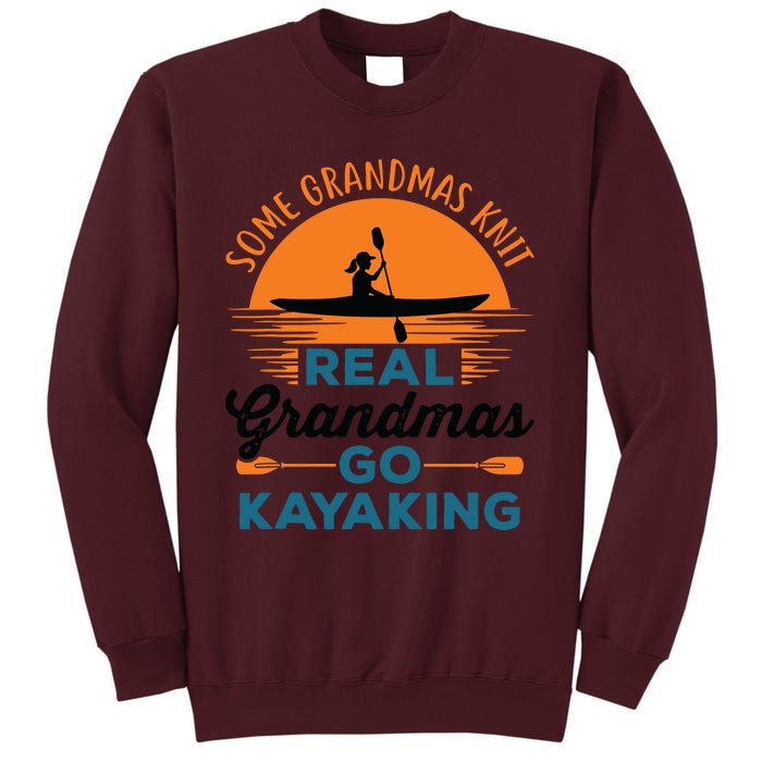 Real Grandmas Go Kayaking Yak Kayak Canoe Kayaker Tall Sweatshirt