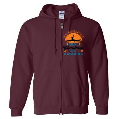 Real Grandmas Go Kayaking Yak Kayak Canoe Kayaker Full Zip Hoodie