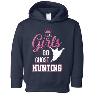 Real Go Ghost Hunting Gifts For Ghost Hunters Toddler Hoodie