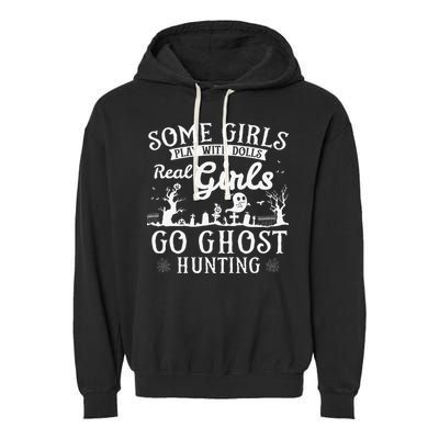 Real Go Ghost Hunting Ghosts Paranormal Researcher Garment-Dyed Fleece Hoodie