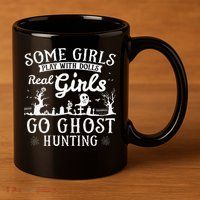 Real Go Ghost Hunting Ghosts Paranormal Researcher 11oz C Handle Ceramic Mug