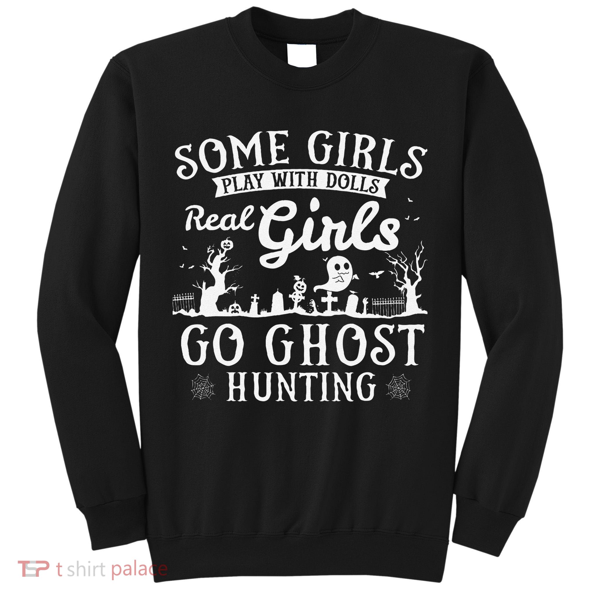Real Go Ghost Hunting Ghosts Paranormal Researcher Tall Sweatshirt