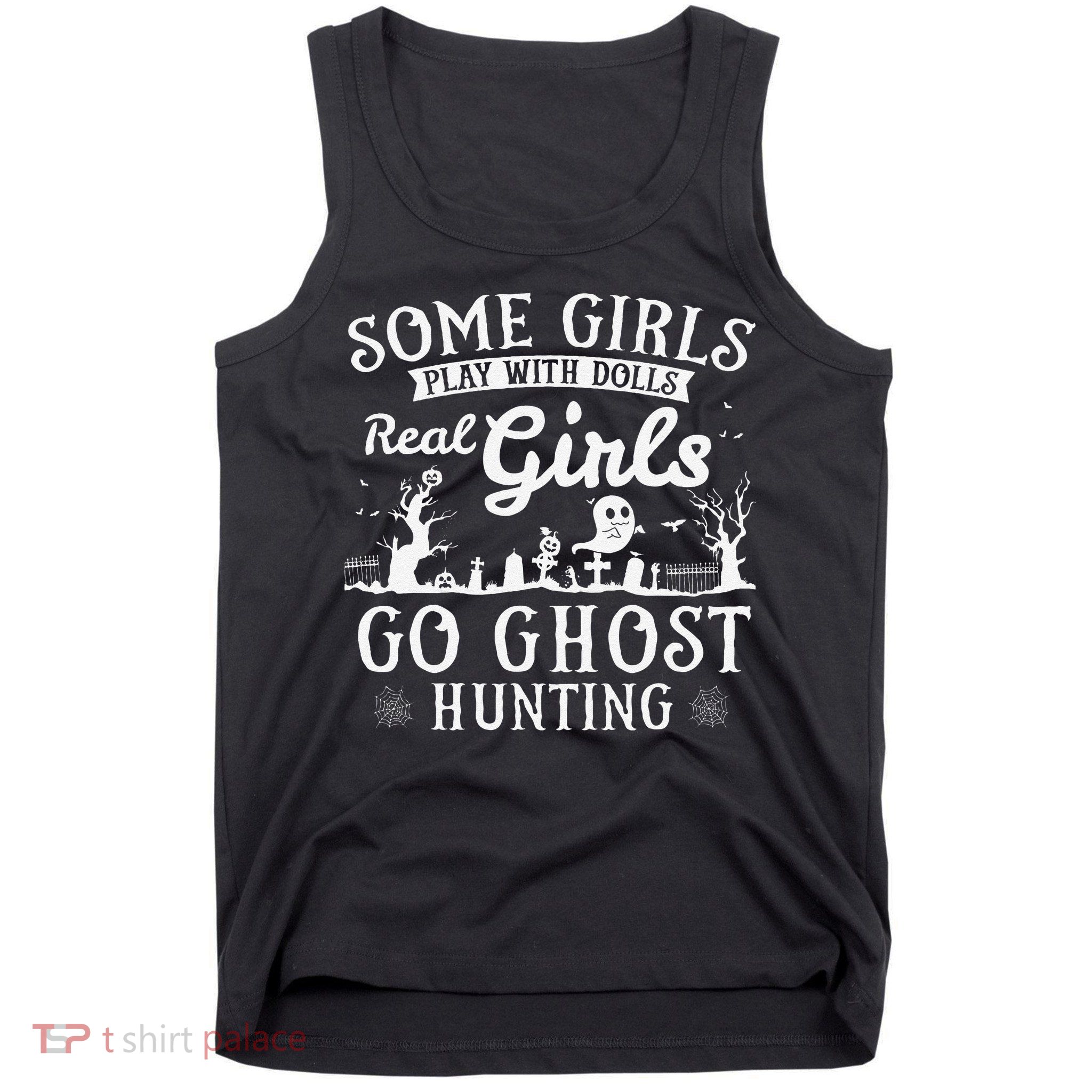 Real Go Ghost Hunting Ghosts Paranormal Researcher Tank Top