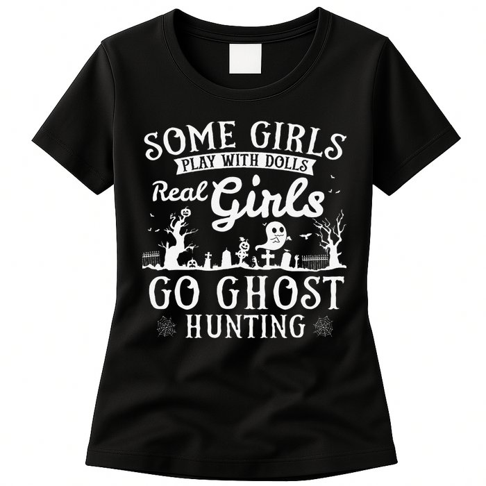 Real Go Ghost Hunting Ghosts Paranormal Researcher Womens T-Shirt