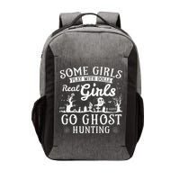 Real Go Ghost Hunting Ghosts Paranormal Researcher Vector Backpack