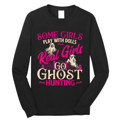 Real Girl Go Ghost Hunting Ghosts Paranormal Researcher Long Sleeve Shirt