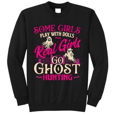 Real Girl Go Ghost Hunting Ghosts Paranormal Researcher Sweatshirt