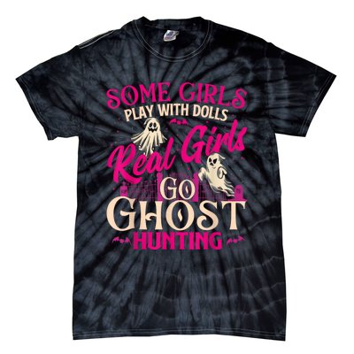 Real Girl Go Ghost Hunting Ghosts Paranormal Researcher Tie-Dye T-Shirt