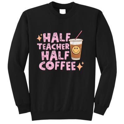 Retro Groovy Half Teacher Half Coffee Happy Teacher's Day Tall Sweatshirt