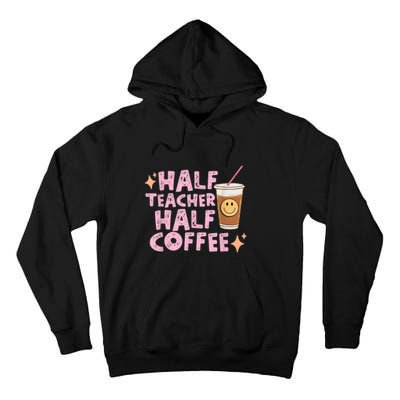 Retro Groovy Half Teacher Half Coffee Happy Teacher's Day Tall Hoodie