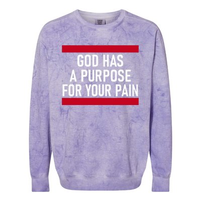 Religious God Has A Purpose For Your Pain Faith Based Gifts Colorblast Crewneck Sweatshirt