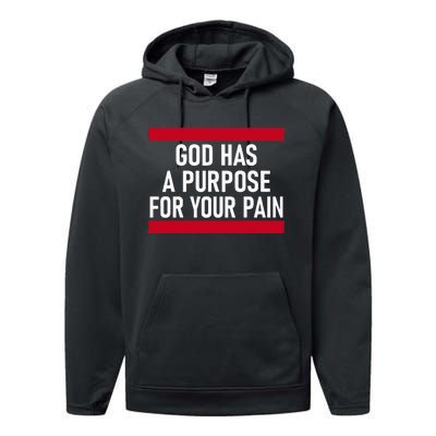 Religious God Has A Purpose For Your Pain Faith Based Gifts Performance Fleece Hoodie